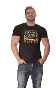 Squat Beacause No One Raps About Little Butts, Round Neck Gym Tshirt (Black Tshirt) - Clothes for Gym Lovers - Suitable for Gym Going Person - Foremost Gifting Material for Your Friends and Close Ones