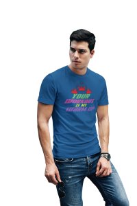 Your Workout Is My Warm-Up, Round Neck Gym Tshirt (Blue Tshirt) - Clothes for Gym Lovers - Suitable for Gym Going Person - Foremost Gifting Material for Your Friends and Close Ones