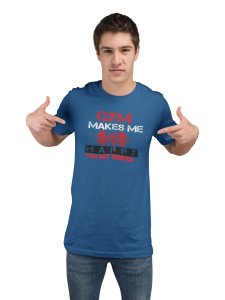 Gym Makes Me Happy, You Not So Much, Round Neck Gym Tshirt (Blue Tshirt) - Clothes for Gym Lovers - Suitable for Gym Going Person - Foremost Gifting Material for Your Friends and Close Ones