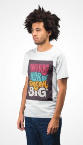 Work hard dream big - printed T-shirts - Men's stylish clothing - Cool tees for boys
