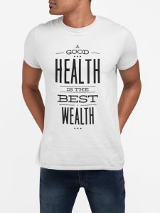 Health is the best wealth - White - printed T-shirts - Men's stylish clothing - Cool tees for boys