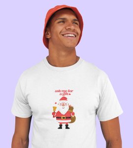 Ask Me For A Gift: Funny Printed T-shirt (White) Best Gift For Boys Girls