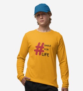 Single For Life : Sublimation Printed (yellow) Full Sleeve T-Shirt For Singles