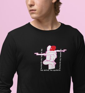 Te Amo Te Quiero: (black) Full Sleeve T-Shirt For Singles